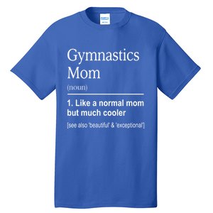 Gymnastics Mom Funny Definition For Gymnast Mom Gymnastic Gift Tall T-Shirt