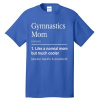 Gymnastics Mom Funny Definition For Gymnast Mom Gymnastic Gift Tall T-Shirt