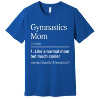 Gymnastics Mom Funny Definition For Gymnast Mom Gymnastic Gift Premium T-Shirt