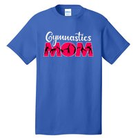 Gymnastics Mom Funny Gymnast Cute Mother's Day Gift Tall T-Shirt