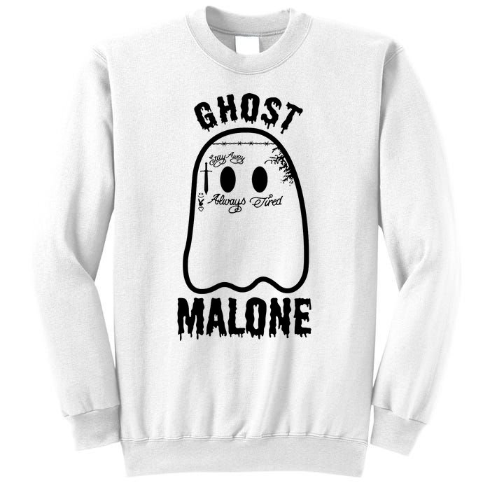 Ghost Malone Funny Stay Away Always Tired Halloween Costume Sweatshirt