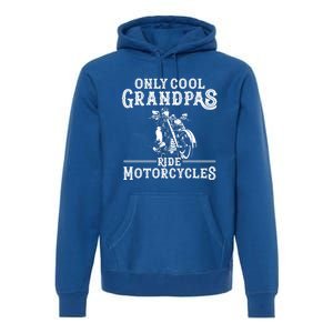 Grandpa Motorcycle Funny Cool Grandpas Ride Motorcycles Funny Gift Premium Hoodie