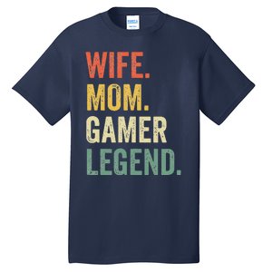 Gamer Mom Funny Wife Mom Video Game Legend Mother's Day Tall T-Shirt