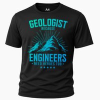 Geology Majors Geologist Because Engineers Need Heroes Too Gift Cooling Performance Crew T-Shirt