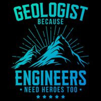 Geology Majors Geologist Because Engineers Need Heroes Too Gift Backpack
