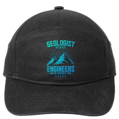 Geology Majors Geologist Because Engineers Need Heroes Too Gift 7-Panel Snapback Hat