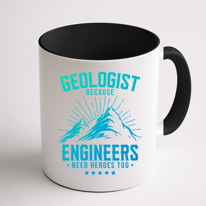 Geology Majors Geologist Because Engineers Need Heroes Too Gift Mug