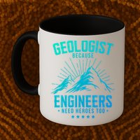 Geology Majors Geologist Because Engineers Need Heroes Too Gift Mug