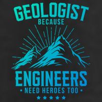 Geology Majors Geologist Because Engineers Need Heroes Too Gift 11oz C Handle Ceramic Mug