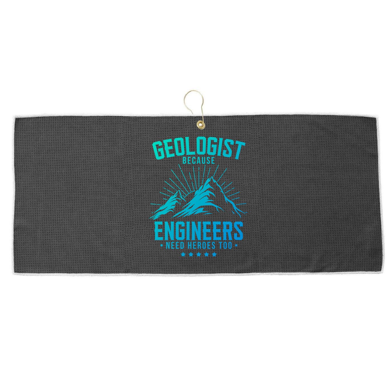 Geology Majors Geologist Because Engineers Need Heroes Too Gift Large Microfiber Waffle Golf Towel