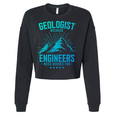 Geology Majors Geologist Because Engineers Need Heroes Too Gift Cropped Pullover Crew