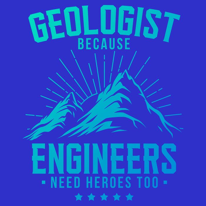 Geology Majors Geologist Because Engineers Need Heroes Too Gift Premium T-Shirt