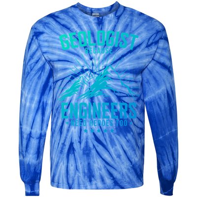 Geology Majors Geologist Because Engineers Need Heroes Too Gift Tie-Dye Long Sleeve Shirt