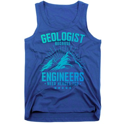 Geology Majors Geologist Because Engineers Need Heroes Too Gift Tank Top
