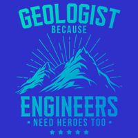 Geology Majors Geologist Because Engineers Need Heroes Too Gift Tank Top