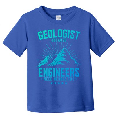 Geology Majors Geologist Because Engineers Need Heroes Too Gift Toddler T-Shirt