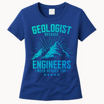 Geology Majors Geologist Because Engineers Need Heroes Too Gift Womens T-Shirt