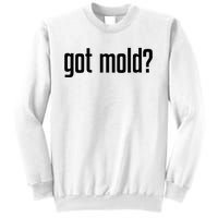 Got Mold Sweatshirt