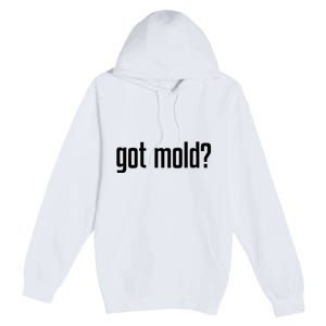 Got Mold Premium Pullover Hoodie