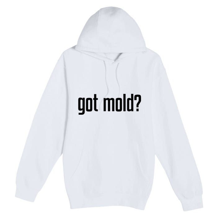 Got Mold Premium Pullover Hoodie