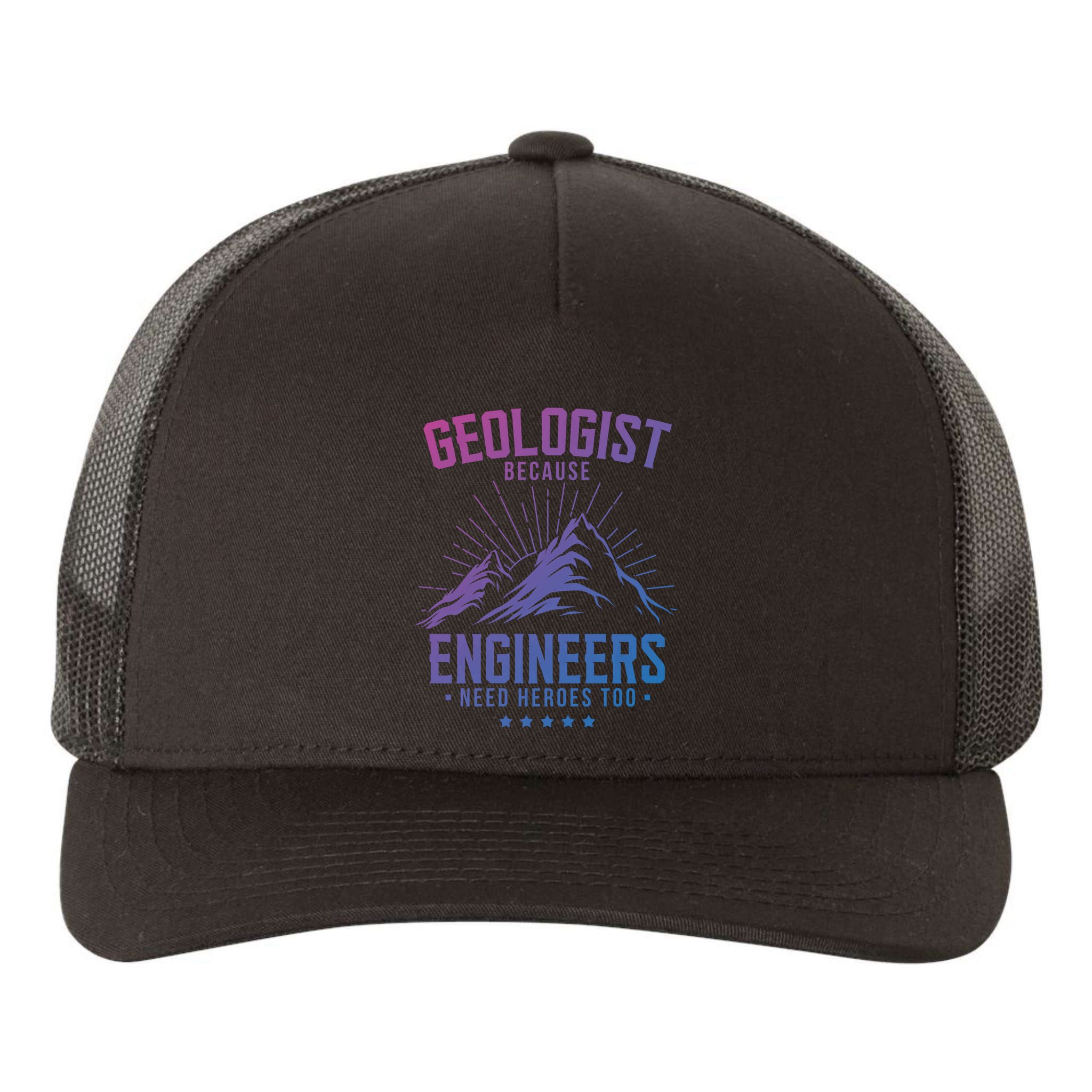 Geology Majors Geologist Because Engineers Need Heroes Too Gift Yupoong Adult 5-Panel Trucker Hat