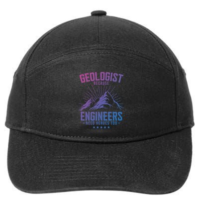 Geology Majors Geologist Because Engineers Need Heroes Too Gift 7-Panel Snapback Hat
