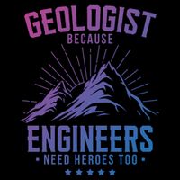 Geology Majors Geologist Because Engineers Need Heroes Too Gift 7-Panel Snapback Hat