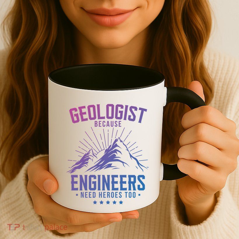 Geology Majors Geologist Because Engineers Need Heroes Too Gift Mug