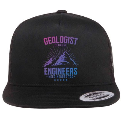 Geology Majors Geologist Because Engineers Need Heroes Too Gift Flatbill Hat