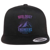 Geology Majors Geologist Because Engineers Need Heroes Too Gift Flat Bill Trucker Hat