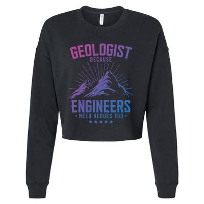 Geology Majors Geologist Because Engineers Need Heroes Too Gift Cropped Pullover Crew