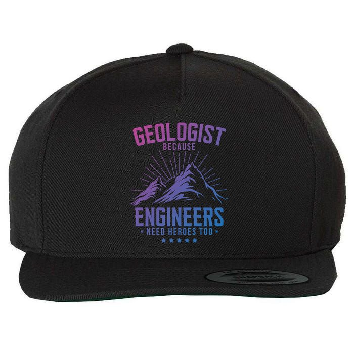 Geology Majors Geologist Because Engineers Need Heroes Too Gift Wool Snapback Cap