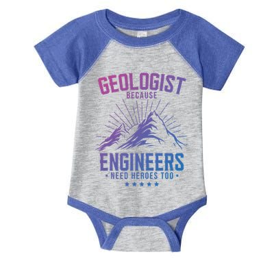 Geology Majors Geologist Because Engineers Need Heroes Too Gift Infant Baby Jersey Bodysuit
