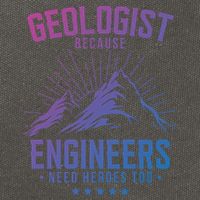 Geology Majors Geologist Because Engineers Need Heroes Too Gift Cotton Canvas Backpack