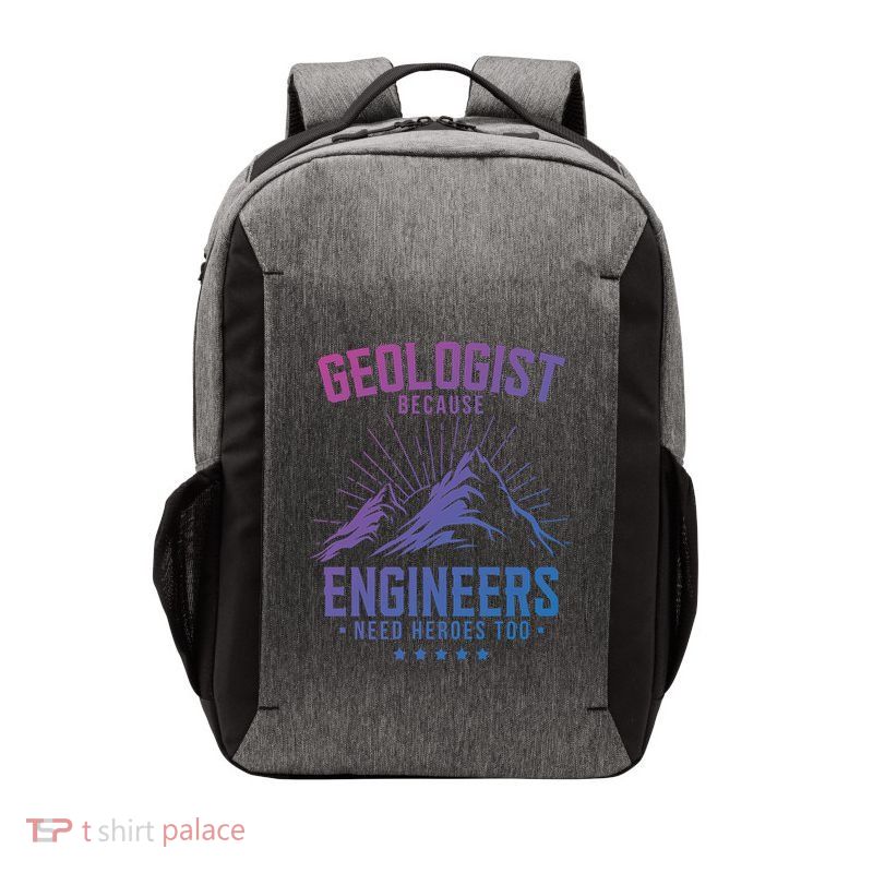 Geology Majors Geologist Because Engineers Need Heroes Too Gift Vector Backpack