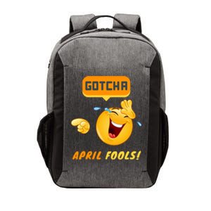 Gotcha Meaningful Gift April Fool's Day Funny Prank Silly Dad Jokes Gift Vector Backpack