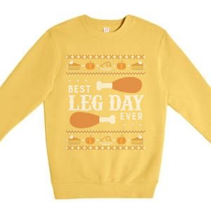 Gift Meaningful Gift Ugly Thanksgiving Best Leg Day Funny Gift Premium Crewneck Sweatshirt