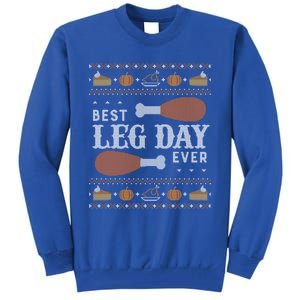 Gift Meaningful Gift Ugly Thanksgiving Best Leg Day Funny Gift Tall Sweatshirt