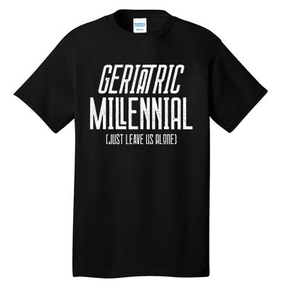 Geriatric Millennial Tall T-Shirt