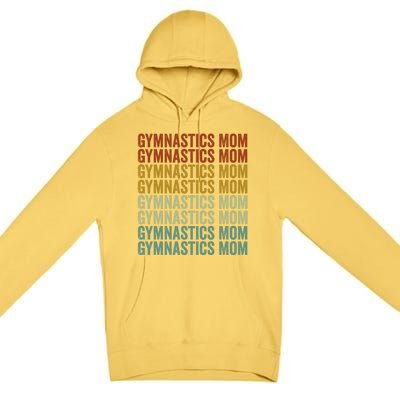 Gymnastics Mom Gymnastics Mom Gymnastics Cool Gift Premium Pullover Hoodie