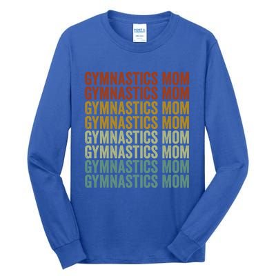 Gymnastics Mom Gymnastics Mom Gymnastics Cool Gift Tall Long Sleeve T-Shirt