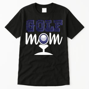 Golf Mom Gift For Mother's Day Tall T-Shirt