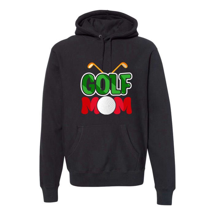 Golf Mom Gift For Mother's Day Premium Hoodie