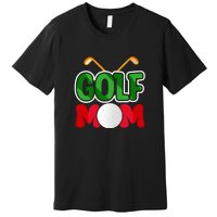 Golf Mom Gift For Mother's Day Premium T-Shirt