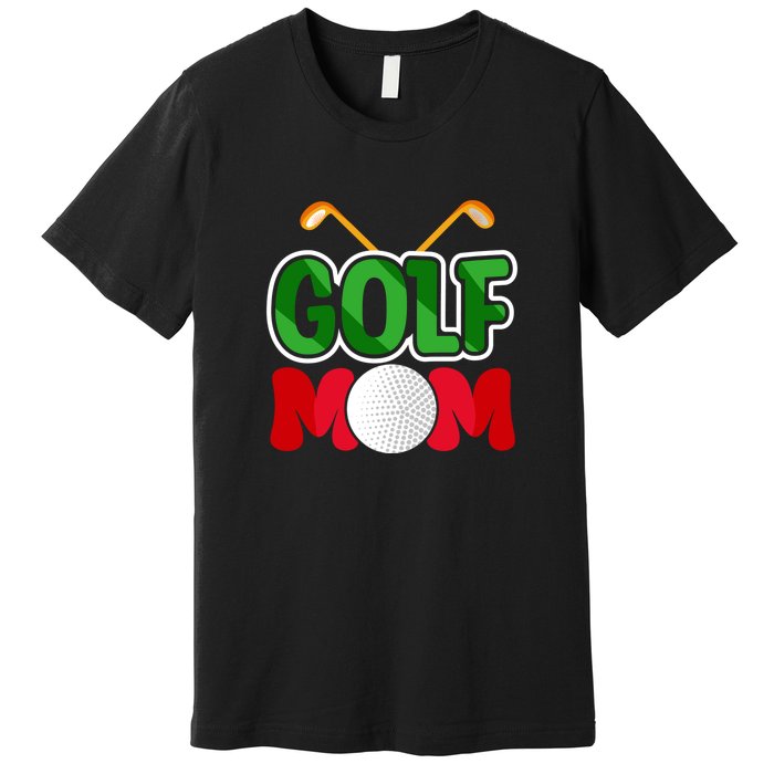 Golf Mom Gift For Mother's Day Premium T-Shirt