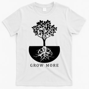 Grow More Gardening For Gardeners T-Shirt