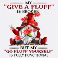 Gnome My Give A Fluff Is Broken But My Go Fluff Yourself Full-Length Apron With Pockets
