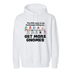 Get More Gnomes Funny Garden Gnome For Gardener Garment-Dyed Fleece Hoodie