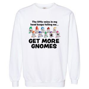 Get More Gnomes Funny Garden Gnome For Gardener Garment-Dyed Sweatshirt