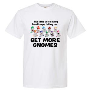 Get More Gnomes Funny Garden Gnome For Gardener Garment-Dyed Heavyweight T-Shirt